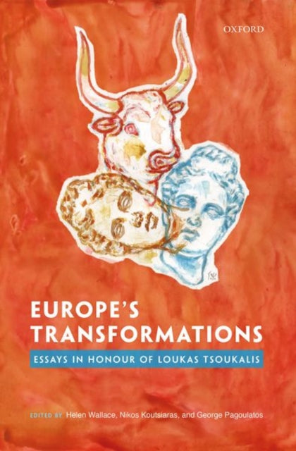 Europes Transformations Essays in Honour of