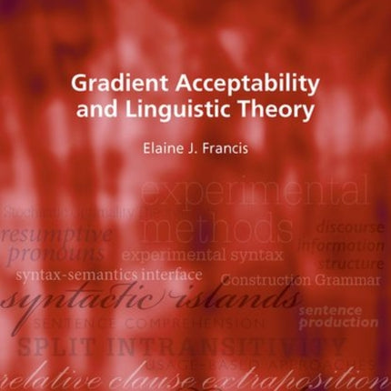 Gradient Acceptability and Linguistic Theory 11
