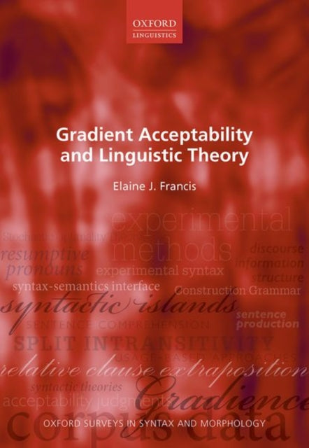 Gradient Acceptability and Linguistic Theory 11