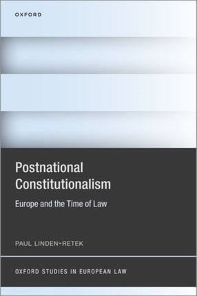 Postnational Constitutionalism: Europe and the Time of Law