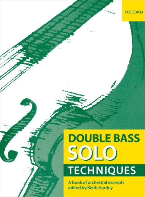 Double Bass Solo Techniques A book of orchestral excerpts