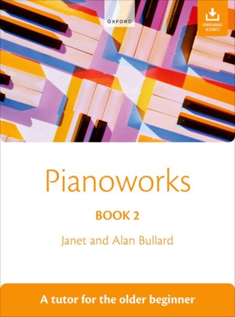 Pianoworks Book 2: A tutor for the older beginner