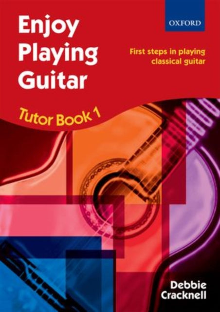 Enjoy Playing Guitar Tutor Book 1 + CD: First steps in playing classical guitar