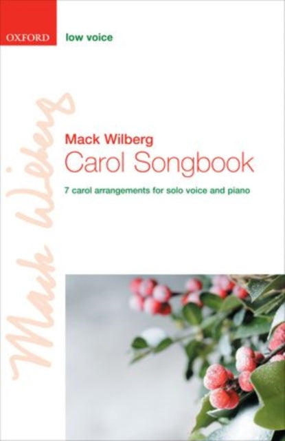 Carol Songbook: Low voice: 7 carol arrangements for low voice and piano