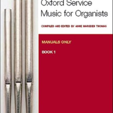 Oxford Service Music for Organ: Manuals only, Book 1