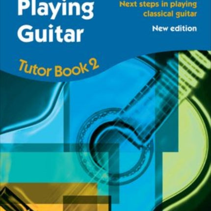 Enjoy Playing Guitar Tutor Book 2 + CD: Next steps in playing classical guitar