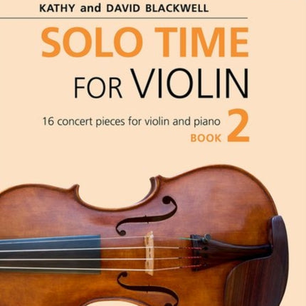 Solo Time for Violin Book 2: 16 concert pieces for violin and piano