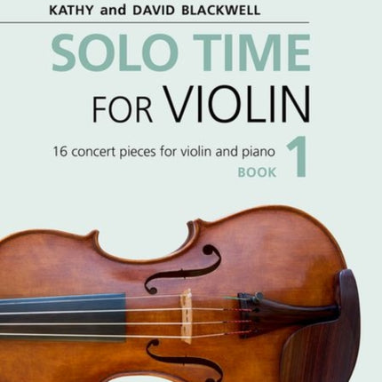 Solo Time for Violin Book 1: 16 concert pieces for violin and piano