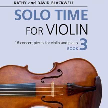 Solo Time for Violin Book 3: 16 concert pieces for violin and piano