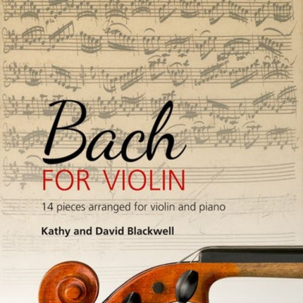 Bach for Violin: 14 pieces arranged for violin and piano