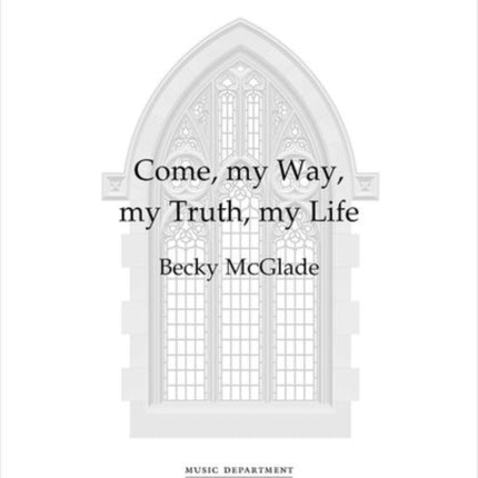 Come my Way my Truth my Life Vocal score