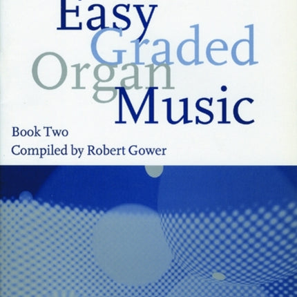 Easy Graded Organ Music Book 2