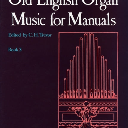 Old English Organ Music for Manuals Book 3