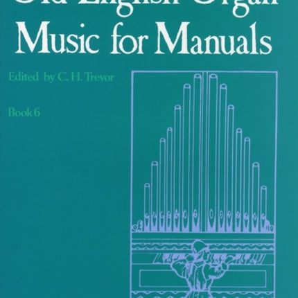 Old English Organ Music for Manuals Book 6