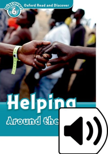 Oxford Read and Discover Level 6 Helping Around the World Audio Pack