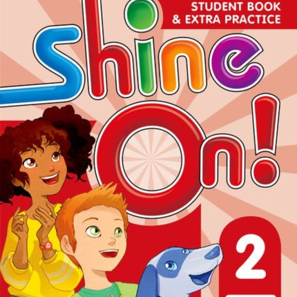 Shine On!: Level 2: Student Book with Extra Practice