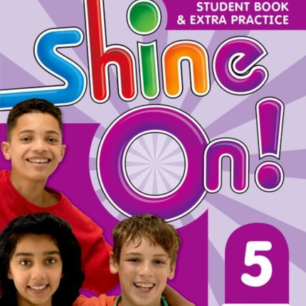 Shine On!: Level 5: Student Book with Extra Practice