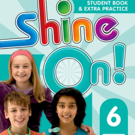 Shine On!: Level 6: Student Book with Extra Practice