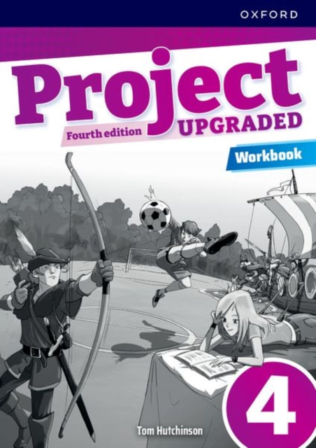 Project Fourth Edition Upgraded Level 4 Workbook