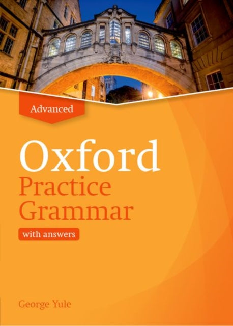 Oxford Practice Grammar: Advanced: with Key: The right balance of English grammar explanation and practice for your language level