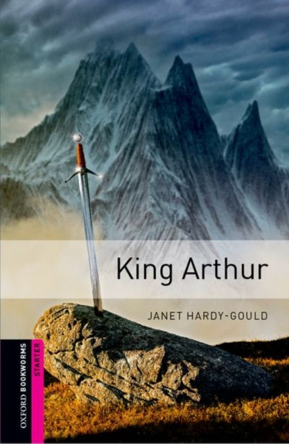 Oxford Bookworms Library: Starter Level:: King Arthur