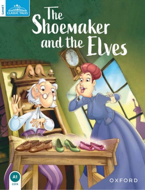 Classic Tales Second Edition Level 1 The Shoemaker and the Elves