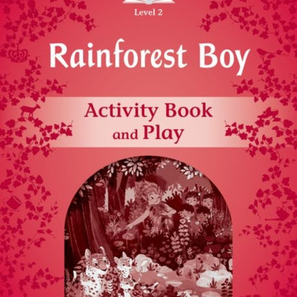 Classic Tales Second Edition Level 2 Rainforest