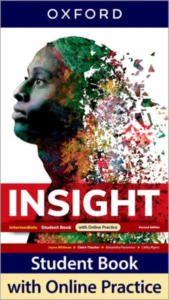 Insight Intermediate Student Book with Online Practice Print Student Book and 2 years access to Online Practice and Student Resources.