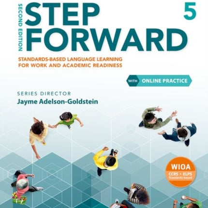 Step Forward Level 5 Student Book with Online Practice Standardsbased language learning for work and academic readiness