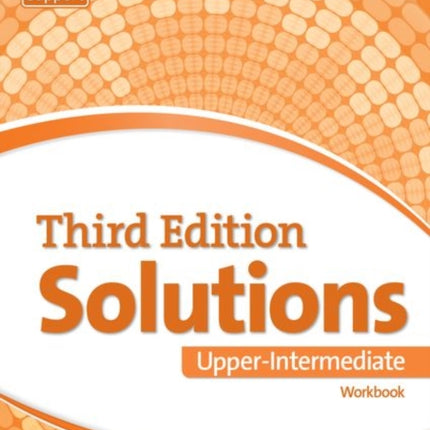 Solutions: Upper-Intermediate: Workbook: Leading the way to success