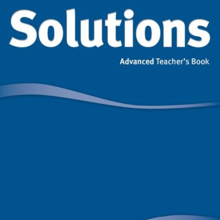 Solutions Advanced Teachers Book