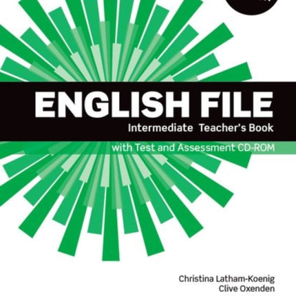 English File third edition Intermediate Teachers Book with Test and Assessment CDROM