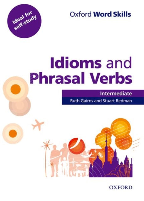 Oxford Word Skills Intermediate Idioms and