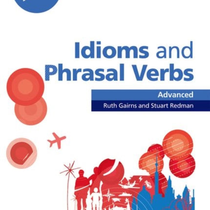 Oxford Word Skills: Advanced: Idioms & Phrasal Verbs Student Book with Key: Learn and practise English vocabulary