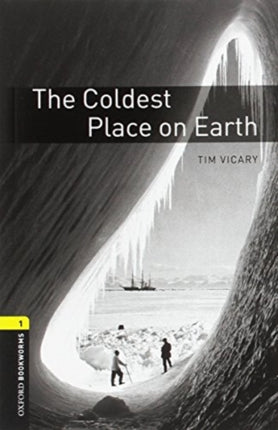 Oxford Bookworms Library Level 1 The Coldest Place on Earth audio pack