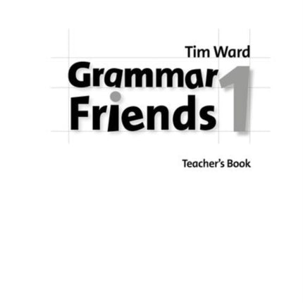 Grammar Friends 1: Teacher's Book