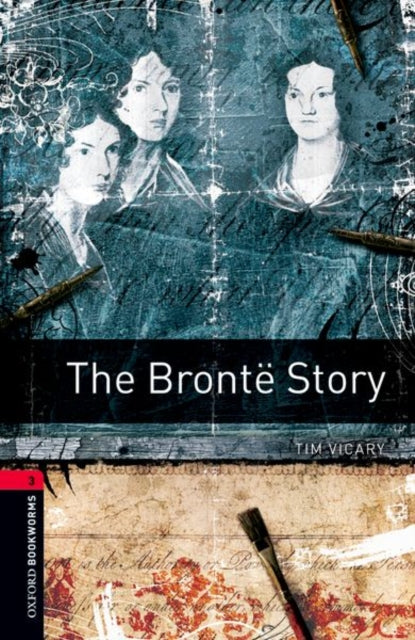 Oxford Bookworms Library: Level 3:: The Brontë Story