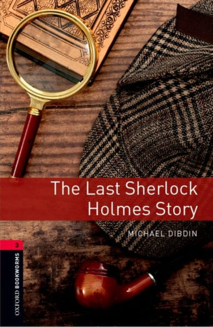 Oxford Bookworms Library: Level 3:: The Last Sherlock Holmes Story