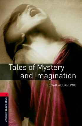 Oxford Bookworms Library: Level 3:: Tales of Mystery and Imagination