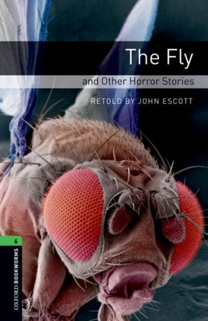 Oxford Bookworms Library Level 6 The Fly and
