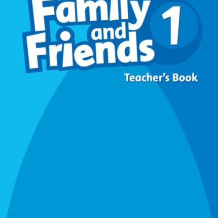 Family and Friends: 1: Teacher's Book