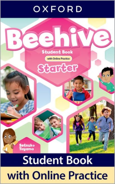 Beehive Starter Level Student Book with Online Practice Print Student Book and 2 years access to Online Practice and Student Resources.