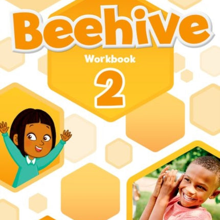 Beehive Level 2 Workbook Learn grow fly. Together