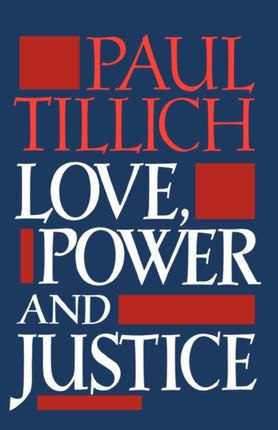 Love Power and Justice Ontological Analysis and Ethical Applications 38 Galaxy Books