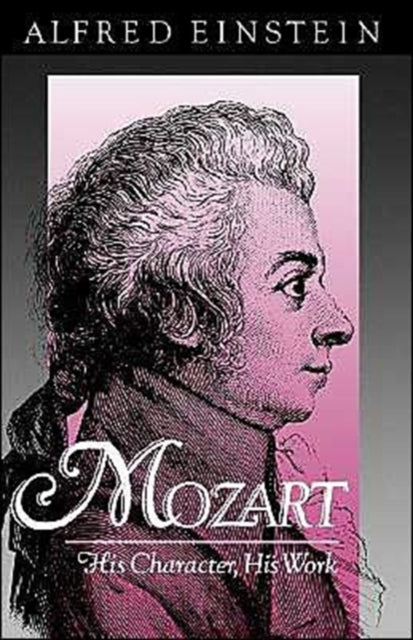 Mozart His Character His Work 162 Galaxy Books