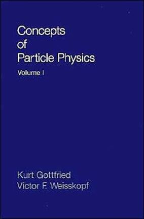 Concepts of Particle Physics Volume II