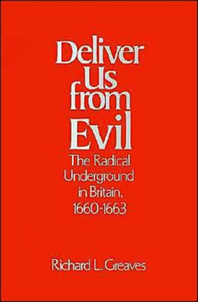 Deliver Us from Evil The Radical Underground in Britain 16601663