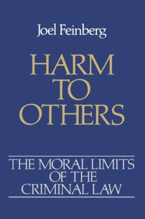 The Moral Limits of the Criminal Law Volume 1 Harm to Others