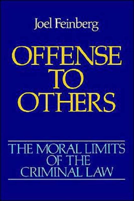 The Moral Limits of the Criminal Law Volume 2 Offense to Others