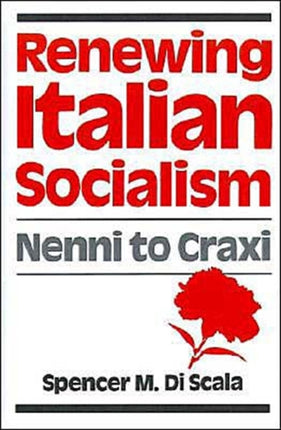 Renewing Italian Socialism Nenni to Craxi